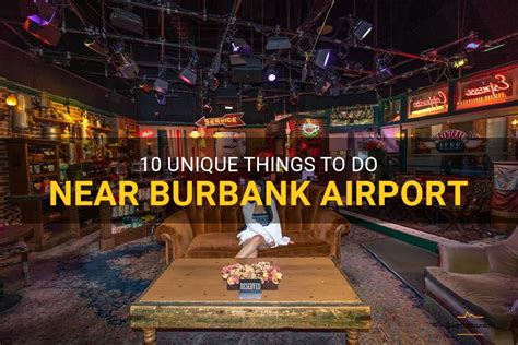 10 Things To Do Near Burbank Airport