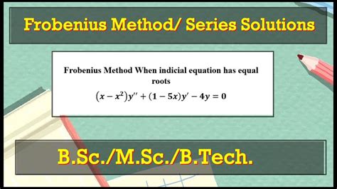 3 Forms Of Frobenius Method With Equal Roots