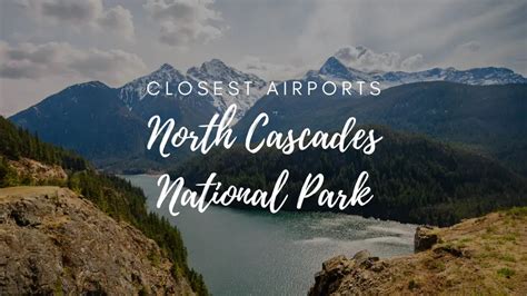 4 Airports Near North Cascades National Park