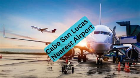 5 Closest Airports To Cabo San Lucas