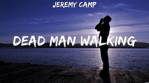 5 Lessons From Jeremy Camps Dead Man Walking