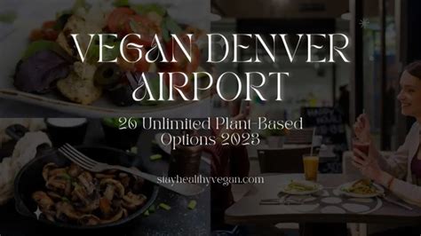 5 Vegan Food Options At Denver Airport