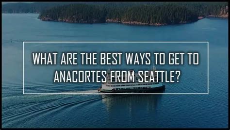 5 Ways To Get From Seattle Airport To Anacortes