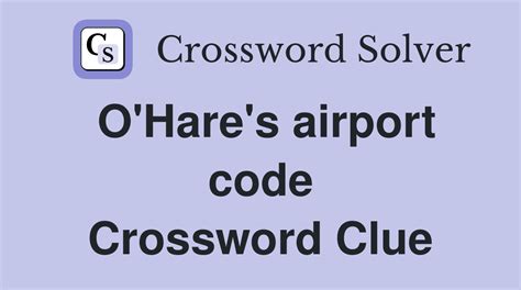 5 Ways To Solve Ohare Airport Code Crossword