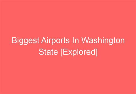 7 Airports In Washington State: A Travelers Guide