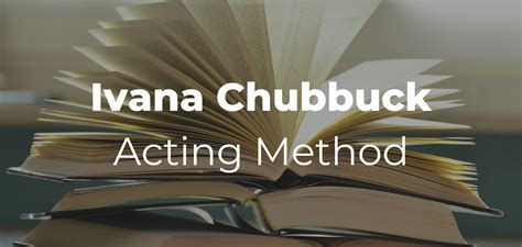 7 Inner Objects Of Ivana Chubbuck Acting Technique