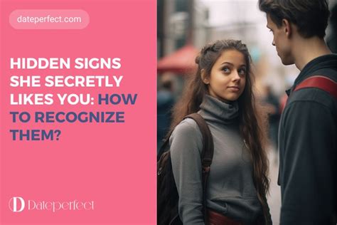 7 Signs She Secretly Liked You