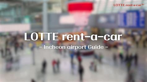 7 Tips For Renting Cars At Incheon International Airport