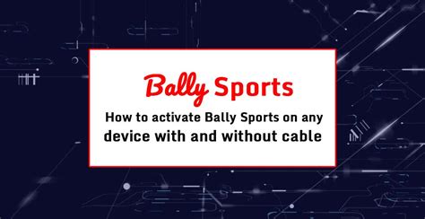 Activate Bally Sports On Your Device Now