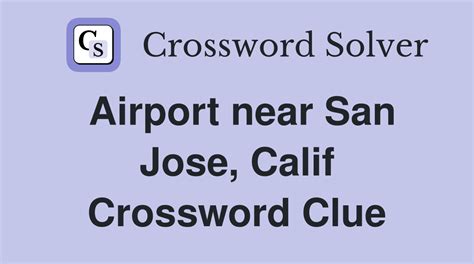 Airports Near San Jose California Crossword Answer Guide