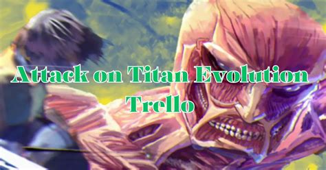 Attack On Titan Evolution Trello Board Strategy Guide