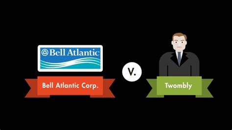 Bell Atlantic V Twombly: A Landmark Antitrust Case