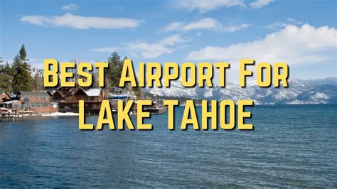 Best Airports To Fly Into For Lake Tahoe