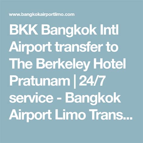 Bkk Airport To Berkeley Hotel Transfer Guide