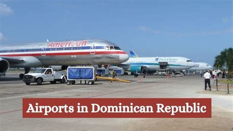 Dominican Republic Airports: 7 Key Locations Revealed