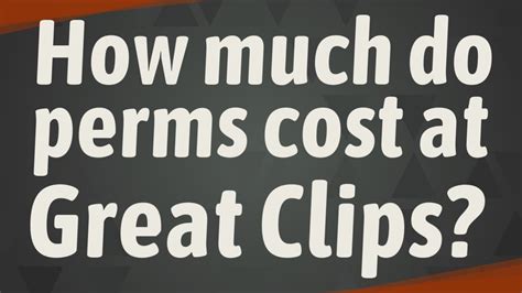 Great Clips Perm Reviews: Is It Worth The Try