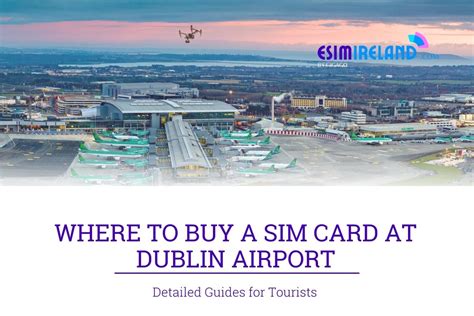 Ireland Sim Card Dublin Airport: Easy Travel Guide