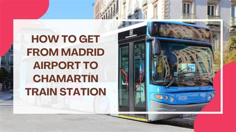 Madrid ChamartíN Train Station To Airport Transfer Guide