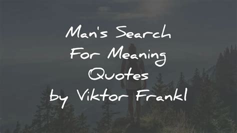 Mans Search For Meaning Quotes Explained