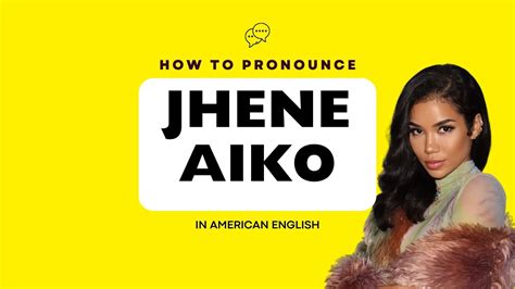 Master The Pronunciation: 5 Ways To Say Jhene Aiko