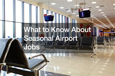 Seasonal Airport Jobs: Opportunities For Holiday Travel Season