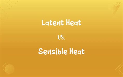 Sensible Heat Vs Latent Heat: Whats The Difference