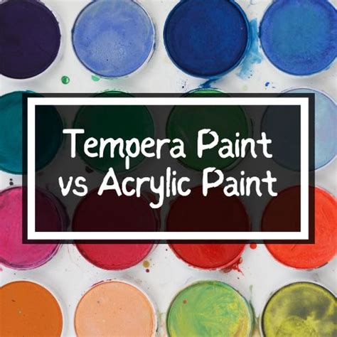 Tempera Paint Vs Acrylic: Whats The Difference For Artists