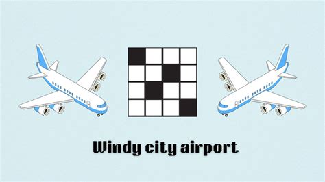 Windy City Airport Crossword Clues And Answers